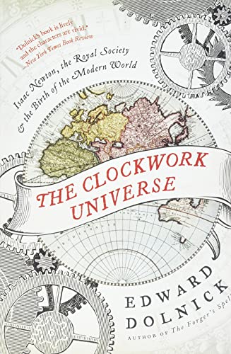 The Clockwork Universe: Isaac Newton, the Royal Society, and the Birth of the Modern World - Paperback