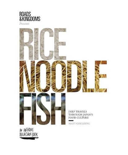 Rice, Noodle, Fish: Deep Travels Through Japan's Food Culture - Hardcover