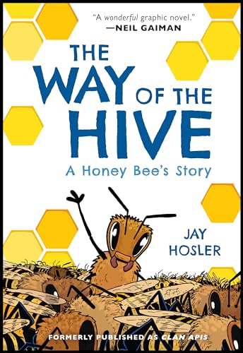 The Way of the Hive: A Honey Bee's Story, a Graphic Novel - Hardcover