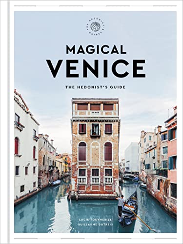 Magical Venice: The Hedonist's Guide - Hardcover