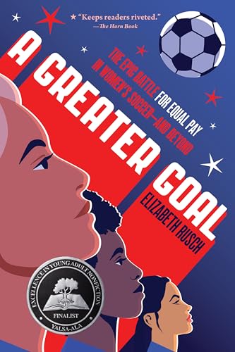 A Greater Goal: The Epic Battle for Equal Pay in Women's Soccer-And Beyond - Paperback
