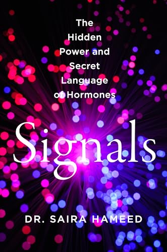 Signals: The Hidden Power and Secret Language of Hormones - Hardcover