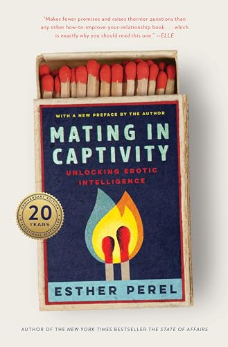 Mating in Captivity: Unlocking Erotic Intelligence - Hardcover