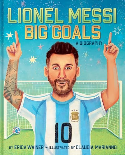 Lionel Messi: Big Goals, a Biography - Hardcover
