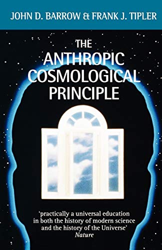 The Anthropic Cosmological Principle - Paperback