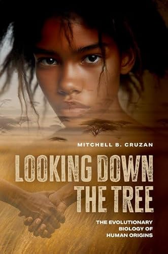 Looking Down the Tree: The Evolutionary Biology of Human Origins - Paperback