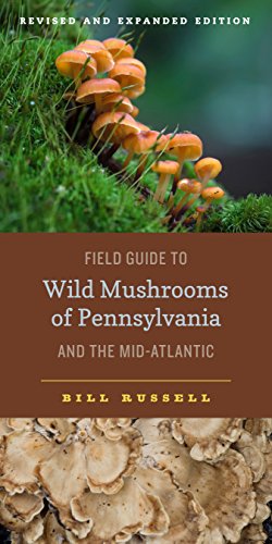 Field Guide to Wild Mushrooms of Pennsylvania and the Mid-Atlantic: Revised and Expanded Edition - Paperback