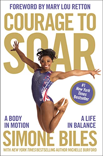 Courage to Soar: A Body in Motion, a Life in Balance - Paperback