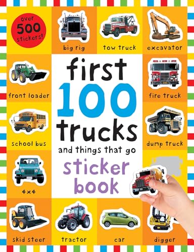 First 100 Stickers: Trucks and Things That Go: Over 500 Stickers for Learning and Play! [With Over 500 Stickers] - Paperback