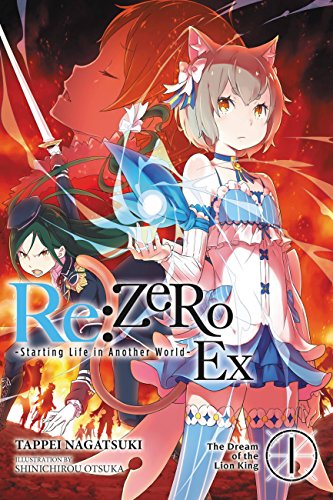 RE: Zero -Starting Life in Another World- Ex, Vol. 1 (Light Novel): The Dream of the Lion King - Paperback