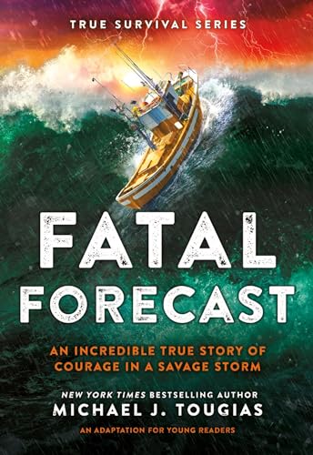 Fatal Forecast: An Incredible True Story of Courage in a Savage Storm - Paperback