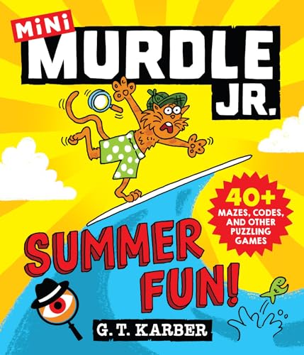 Murdle Jr.: Summer Fun!: 40+ Mazes, Codes, and Other Puzzling Games - Paperback