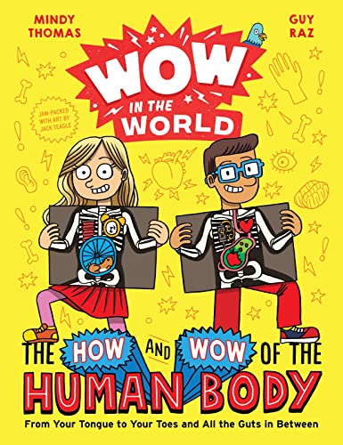 Wow in the World: The How and Wow of the Human Body: From Your Tongue to Your Toes and All the Guts in Between - Hardcover