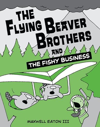 The Flying Beaver Brothers and the Fishy Business: (A Graphic Novel) - Paperback