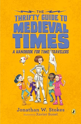 The Thrifty Guide to Medieval Times: A Handbook for Time Travelers - Paperback