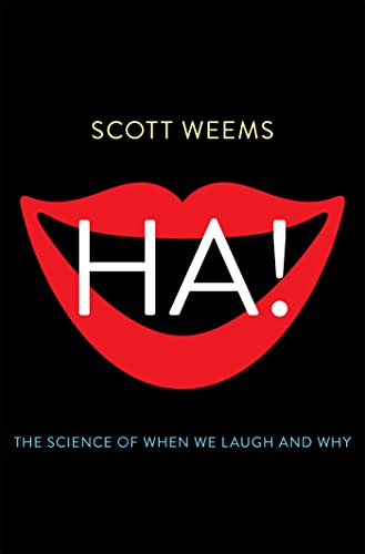 Ha!: The Science of When We Laugh and Why - Hardcover