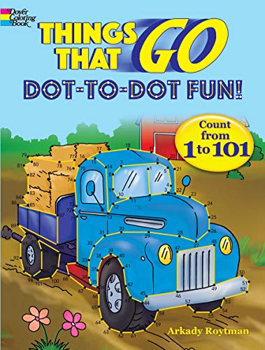 Things That Go Dot-To-Dot Fun!: Count from 1 to 101 - Paperback