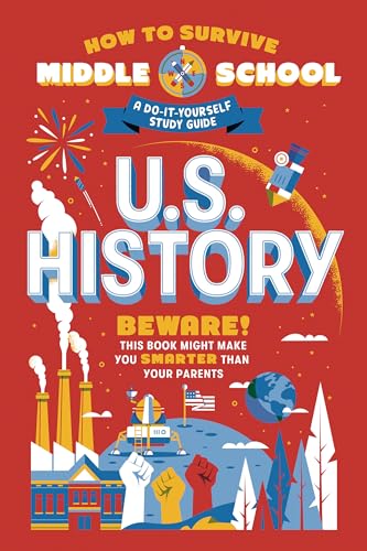 How to Survive Middle School: U.S. History: A Do-It-Yourself Study Guide - Paperback