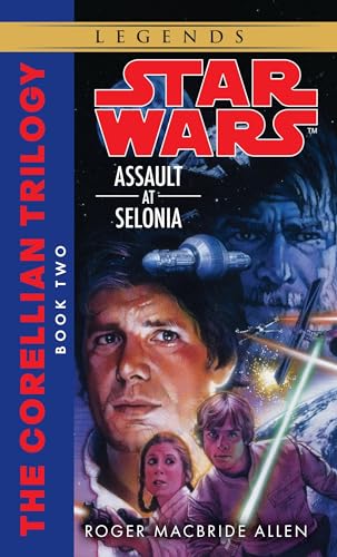 Assault at Selonia: Star Wars Legends (the Corellian Trilogy) - Mass Market Paperbound