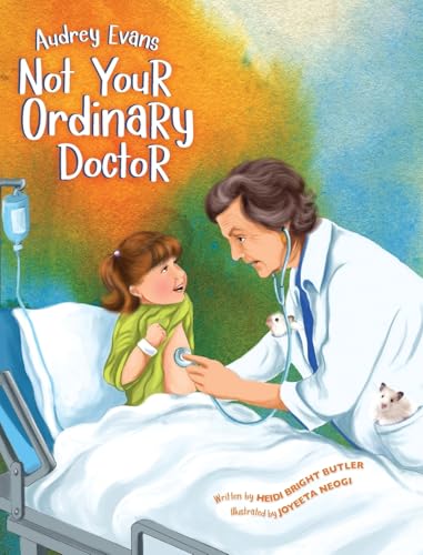 Audrey Evans: Not Your Ordinary Doctor - Hardcover