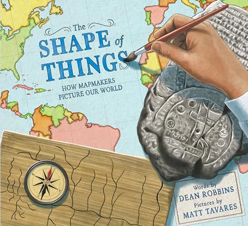 The Shape of Things: How Mapmakers Picture Our World - Hardcover