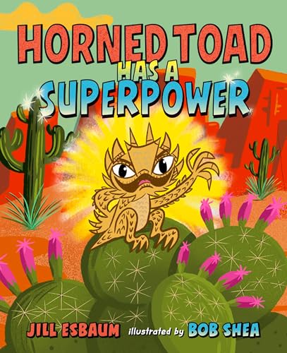 Horned Toad Has a Superpower - Hardcover