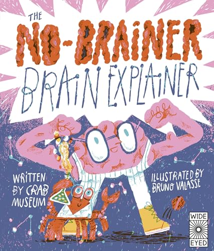 The No-Brainer Brain Explainer: How Animals Think, from Humans to Birdbrains - Hardcover