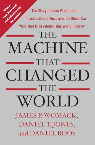 The Machine That Changed the World: The Story of Lean Production-- Toyota's Secret Weapon in the Global Car Wars That Is Now Revolutionizing World Ind - Paperback