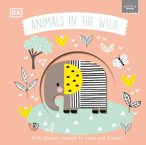 Little Chunkies: Animals in the Wild: With Adorable Animals to Touch and Discover - Board Books