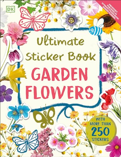 Ultimate Sticker Book Garden Flowers: New Edition with More Than 250 Stickers - Paperback