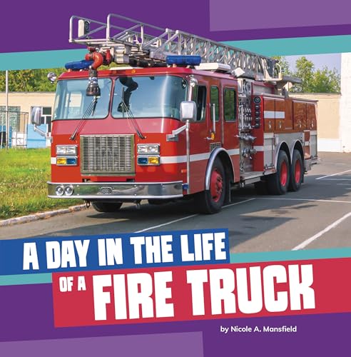 A Day in the Life of a Fire Truck - Library Binding
