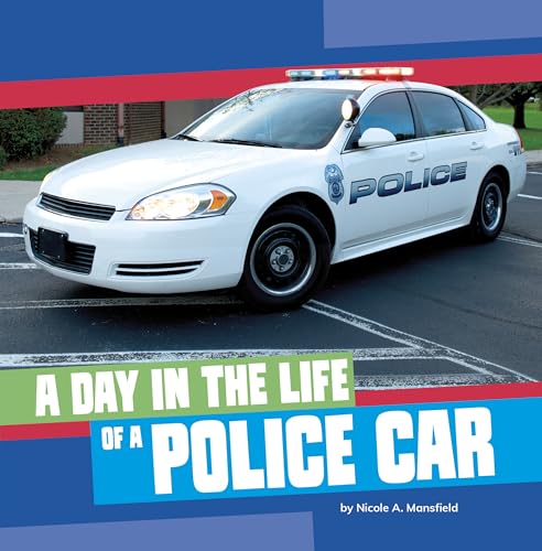 A Day in the Life of a Police Car - Library Binding