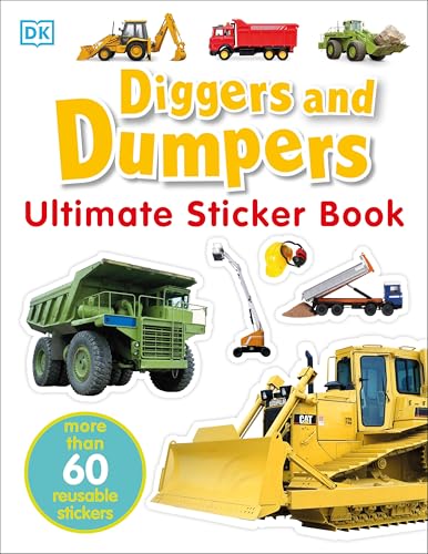 Ultimate Sticker Book: Diggers and Dumpers: More Than 60 Reusable Full-Color Stickers [With 60 Reusable Stickers] - Paperback