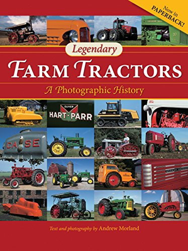 Legendary Farm Tractors: A Photographic History - Paperback
