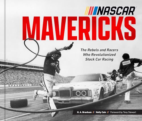 NASCAR Mavericks: The Rebels and Racers Who Revolutionized Stock Car Racing - Hardcover