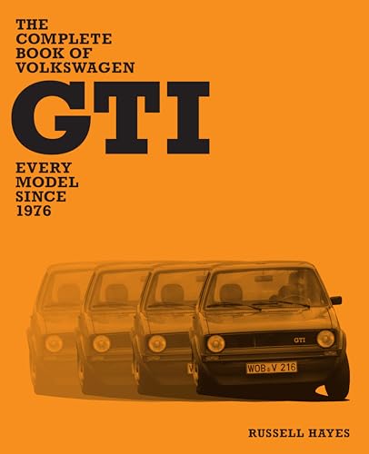The Complete Book of Volkswagen GTI: Every Model Since 1976 - Hardcover