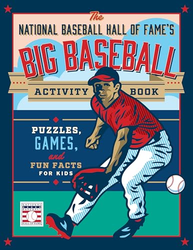 The National Baseball Hall of Fame's Big Baseball Activity Book: Puzzles, Games, and Fun Facts for Kids - Paperback