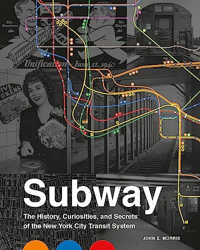 Subway: The Curiosities, Secrets, and Unofficial History of the New York City Transit System - Hardcover