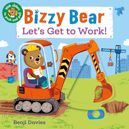 Bizzy Bear: Let's Get to Work!: (Interactive Board Book about a Job Site Including Trucks and Construction Vehicles for Toddlers - With Sturdy Tabs an - Board Books