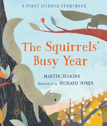 The Squirrels' Busy Year: A First Science Storybook - Hardcover
