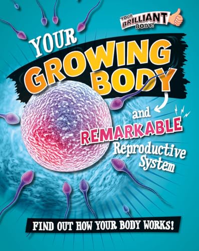 Your Growing Body and Remarkable Reproductive System - Paperback