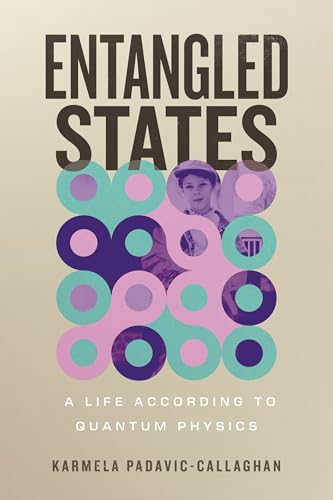 Entangled States: A Life According to Quantum Physics - Hardcover
