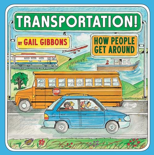 Transportation!: How People Get Around (an Engaging Introduction to Transportation and Vehicles Including Cars, Trains, Planes, and Boats) - Hardcover