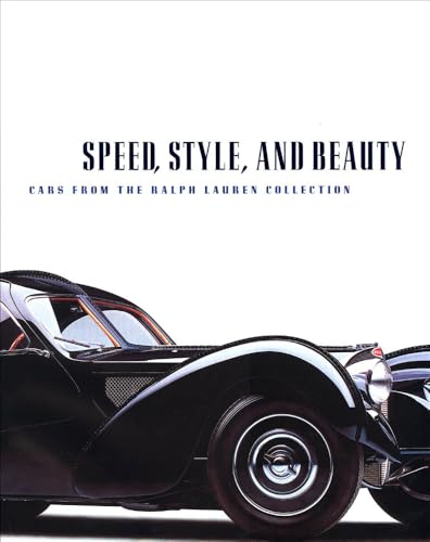 Speed, Style, and Beauty: Cars from the Ralph Lauren Collection - Hardcover