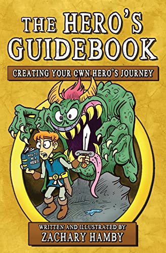 The Hero's Guidebook: Creating Your Own Hero's Journey - Paperback