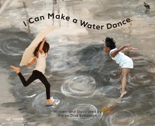 I Can Make a Water Dance - Hardcover