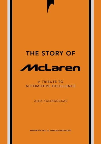 The Story of McLaren: A Tribute to Automotive Excellence - Hardcover