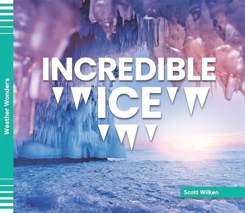 Incredible Ice - Library Binding