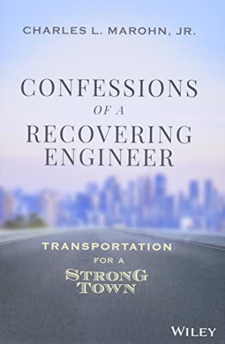 Confessions of a Recovering Engineer: Transportation for a Strong Town - Hardcover