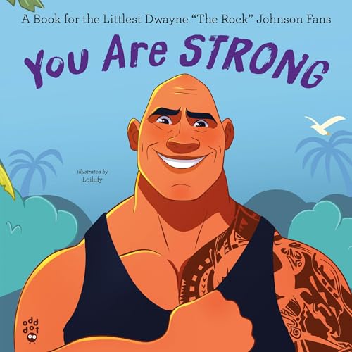 You Are Strong: A Book for the Littlest Dwayne the Rock Johnson Fans - Hardcover